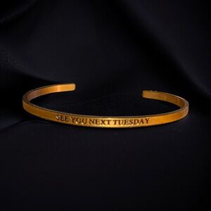Metal Marvels stainless steel See You Next Tuesday cuff bangle bracelet
